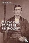 Geoff (Head of Psychology at Peter Symonds College in Winchester, UK) Rolls - Classic Case Studies in Psychology