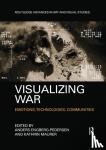  - Visualizing War - Emotions, Technologies, Communities