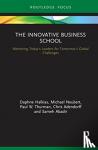 Halkias, Daphne, Neubert, Michael, Thurman, Paul W., Adendorff, Chris (Nelson Mandela University, South Africa) - The Innovative Business School - Mentoring Today’s Leaders for Tomorrow’s Global Challenges
