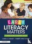 Canady, Carol E., Canady, Robert Lynn - Early Literacy Matters - A Leader's Guide to Systematic Change