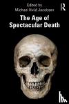  - The Age of Spectacular Death