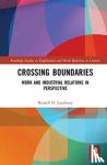 Lansbury, Russell D. - Crossing Boundaries - Work and Industrial Relations in Perspective