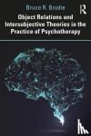 Brodie, Bruce - Object Relations and Intersubjective Theories in the Practice of Psychotherapy
