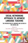  - Social Networking Approach to Japanese Language Teaching - The Intersection of Language and Culture in the Digital Age