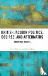 Epstein, James, Karr, David (Columbia College of Missouri, USA) - British Jacobin Politics, Desires, and Aftermaths - Seditious Hearts