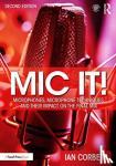 Corbett, Ian - Mic It! - Microphones, Microphone Techniques, and Their Impact on the Final Mix