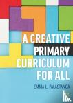 Palastanga, Emma L. - A Creative Primary Curriculum for All