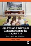 Gunter, Barrie (University of Leicester, UK) - Children and Television Consumption in the Digital Era