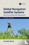 Bhatta, Basudeb - Global Navigation Satellite Systems - New Technologies and Applications