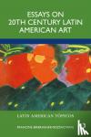 Birbragher-Rozencwaig, Francine - Essays on 20th Century Latin American Art