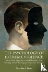 Allely, Clare - The Psychology of Extreme Violence