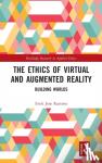 Ramirez, Erick Jose - The Ethics of Virtual and Augmented Reality