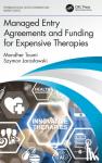 Toumi, Mondher (Professor of Public Health at Aix-Marseille University, France), JarosÅ‚awski, Szymon - Managed Entry Agreements and Funding for Expensive Therapies