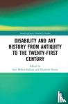  - Disability and Art History from Antiquity to the Twenty-First Century