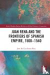 Escribano-Paez, Jose M. (Universidad Pablo de Olavide, Spain) - Juan Rena and the Frontiers of Spanish Empire, 1500-1540