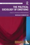 Demertzis, Nicolas (National and Kapodistrian University of Athens, Greece) - The Political Sociology of Emotions - Essays on Trauma and Ressentiment