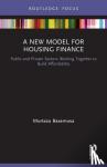 Baxamusa, Murtaza - A New Model for Housing Finance