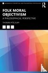 Poelzler, Thomas - A Philosophical Perspective on Folk Moral Objectivism
