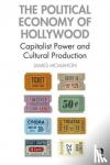 McMahon, James - The Political Economy of Hollywood
