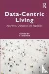  - Data-centric Living - Algorithms, Digitization and Regulation