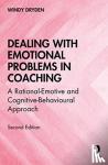 Dryden, Windy (Goldsmiths, University of London, UK) - Dealing with Emotional Problems in Coaching - A Rational-Emotive and Cognitive-Behavioural Approach