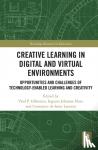  - Creative Learning in Digital and Virtual Environments - Opportunities and Challenges of Technology-Enabled Learning and Creativity