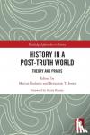  - History in a Post-Truth World