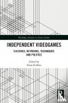  - Independent Videogames - Cultures, Networks, Techniques and Politics