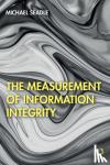 Seadle, Michael (Humboldt University in Berlin, Germany) - The Measurement of Information Integrity