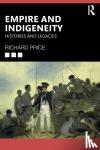 Price, Richard - Empire and Indigeneity - Histories and Legacies