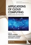 Sharma, Prerna (MAIT, India), Sharma, Moolchand (Maharaja Agrasen Institute of Technology, Rohini, Delhi, India), Elhoseny, Mohamed (Mansoura University, Egypt) - Applications of Cloud Computing - Approaches and Practices