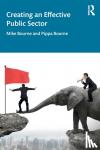 Bourne, Mike, Bourne, Pippa - Creating an Effective Public Sector