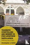 Colvin, Christopher J. (University of Cape Town, South Africa) - Traumatic Storytelling and Memory in Post-Apartheid South Africa