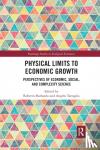  - Physical Limits to Economic Growth - Perspectives of Economic, Social, and Complexity Science