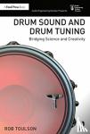 Toulson, Rob (Anglia Ruskin University) - Drum Sound and Drum Tuning