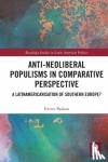 Padoan, Enrico - Anti-Neoliberal Populisms in Comparative Perspective - A Latinamericanisation of Southern Europe?