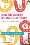 Auslander, Lisa, Yip, Joanna - School-wide Systems for Multilingual Learner Success - A Roadmap for Leaders