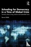 Riddle, Stewart (University of Southern Queensland, Australia) - Schooling for Democracy in a Time of Global Crisis