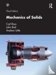 Ross, Carl (Professor of Structural Dynamics, University of Portsmouth, UK), Bird, John (Defence College of Technical Training, UK), Little, Andrew - Mechanics of Solids