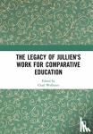  - The Legacy of Jullien's Work for Comparative Education