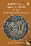 Hollander, David B. - Farmers and Agriculture in the Roman Economy