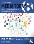 Turow, Joseph (University of Pennsylvania, USA) - Media Today - Mass Communication in a Converging World