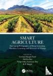  - Smart Agriculture - Emerging Pedagogies of Deep Learning, Machine Learning and Internet of Things
