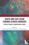 - South and East Asian Cinemas Across Borders - Critical Trends in Transnational Cinema