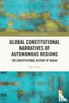 Buhi, Jason - Global Constitutional Narratives of Autonomous Regions - The Constitutional History of Macau
