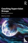  - Coaching Supervision Groups - Resourcing Practitioners