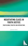 Arnez, Jasmina - Negotiating Class in Youth Justice