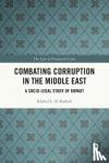 Al-Rashidi, Khaled S. - Combating Corruption in the Middle East - A Socio-Legal Study of Kuwait