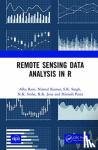 Rani, Alka, Kumar, Nirmal, Singh, S.K., Sinha, N.K. - Remote Sensing Data Analysis in R