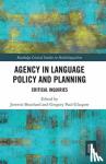 - Agency in Language Policy and Planning: - Critical Inquiries